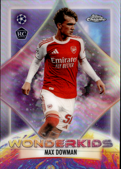 Max Dowman Wonderkids Topps Chrome UEFA Club Competitions   Wonderkids WK 4 NM0
