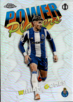 William Gomes Power Players Topps Chrome UEFA Club Competitions   PP 35 NM0