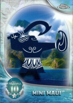 Mini Maui Base Topps Chrome Disney   Moana 10th Anniversary MN 6 NM0
